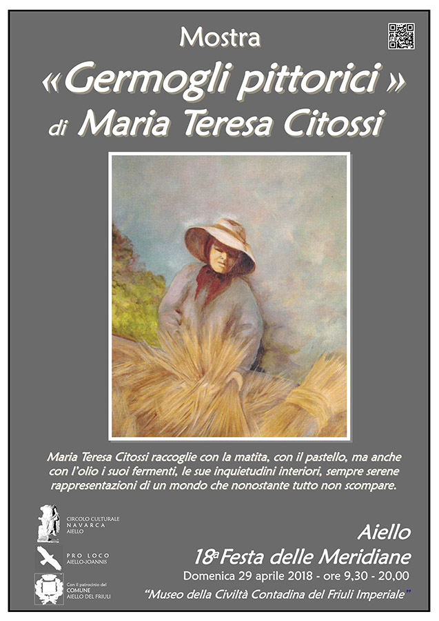 Iniziativa del 29 aprile 2018: mostra di pittura "Germogli pittorici" di Maria Teresa Citossi, nel contesto della Festa delle Meridiane 2018 ad Aiello del Friuli