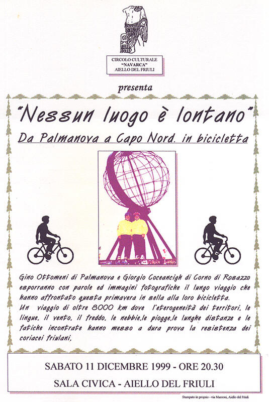 Iniziativa del 11 dicembre 1999: Serata "Nessun luogo  lontano, da Palmanova a Capo Nord in bicicletta" con Gino Ottomeni e Giorgio Coceancigh