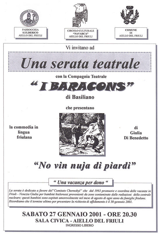 Iniziativa del 27 gennaio 2001: Serata teatrale "No vin nuja di piardi"con la compagnia "I Baracons" di Basiliano