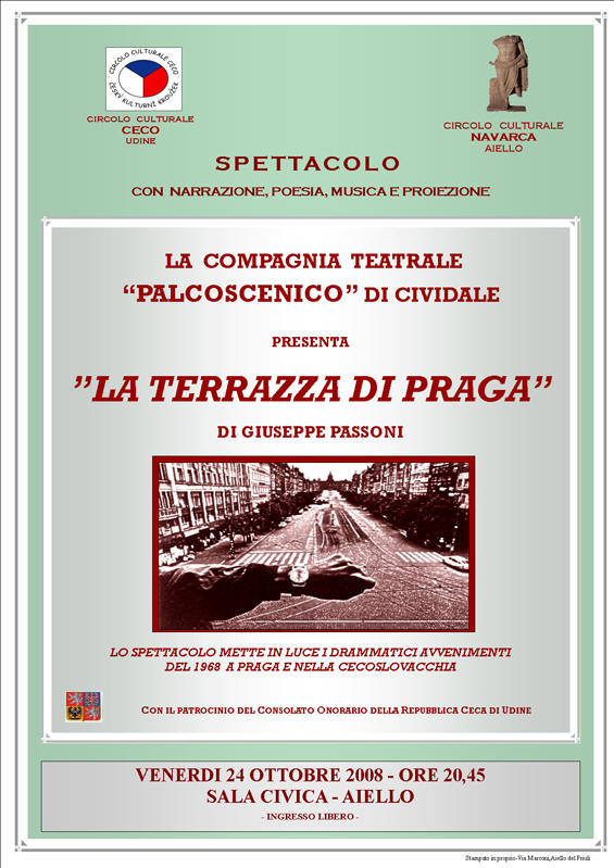 Iniziativa del 24 ottobre 2008: Spettacolo dal titolo: "La terrazza di Praga" con la compagnia teatrale "Palcoscenico" di Cividale 