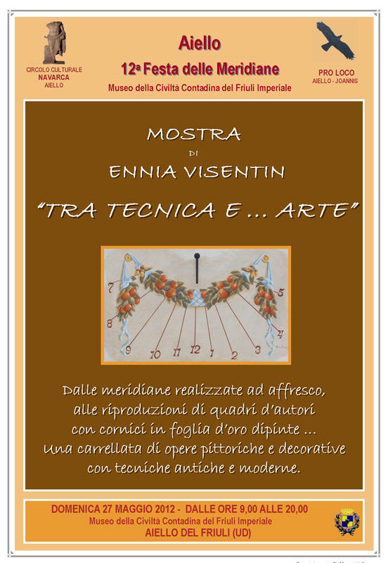 Mostra di Ennia Visentin "Tra tecnica e... arte" nel contesto della Festa delle Meridiane 2012 ad Aiello del Friuli