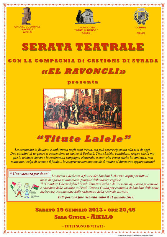Iniziativa del 19 gennaio 2013: Teatro dal titolo: "Titute Lalele" con la compagnia teatrale di Castions di Strada "El Ravoncli"