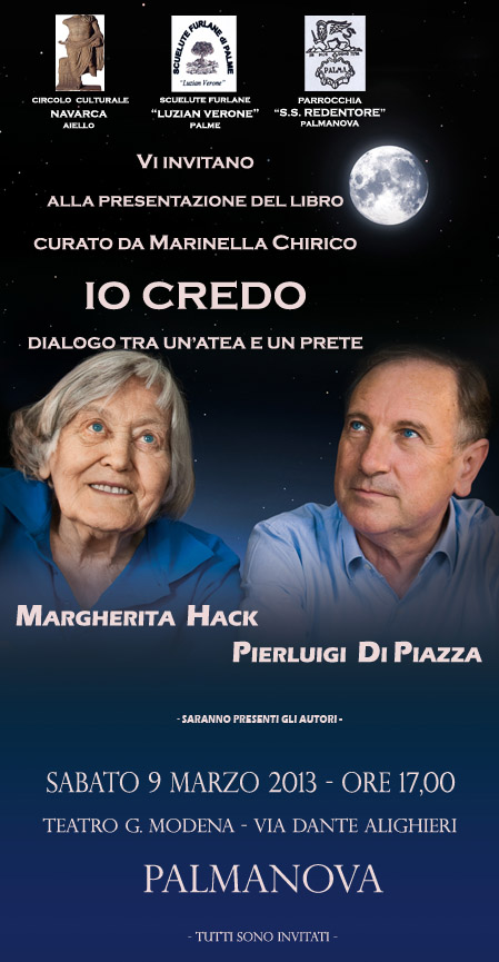 Iniziative del 9 marzo 2013: Presentazione del libro "Io Credo" di Margherita Hack e Pierluigi DiPiazza - Sala San Marco, Palmanova