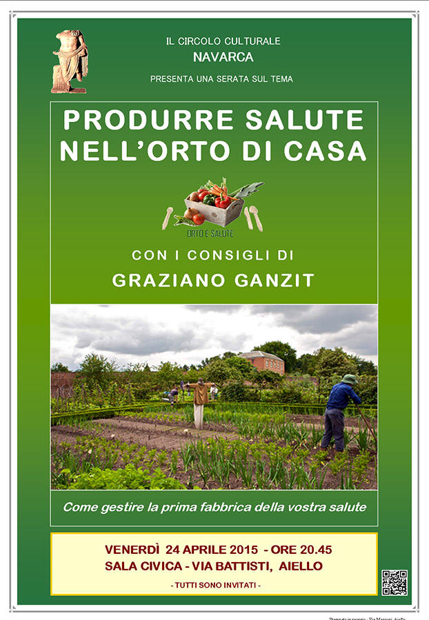 Iniziativa del 24 aprile 2015: Produrre salute nell'orto di casa con Graziano Ganzit