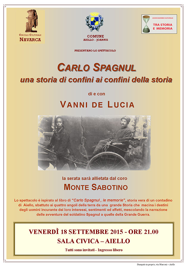 Iniziativa del 18 settembre 2015: Spettacolo dal titolo "Carlo Spagnul - Una storia di confini ai confini della storia" di e con Vanni De Lucia