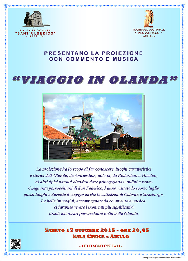 Iniziativa del 17 ottobre 2015: proiezione con commento e musica sul "Viaggio in Olanda 2015" effettuato dai parrocchiani di Aiello