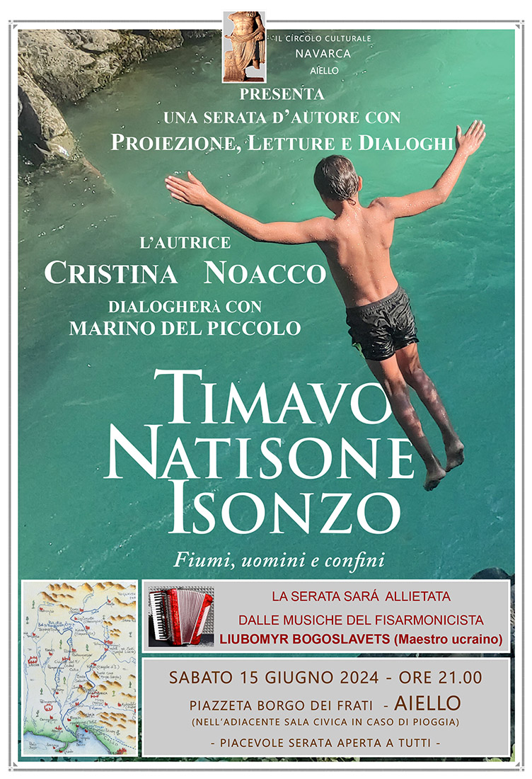 Iniziativa del 15 giugno: serata d'autore com proiezione, letture e dialoghi dal titolo "Timavo, Natisone, Isonzo" di Cristina Noacco
